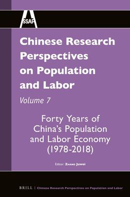 Chinese Research Perspectives on Population and Labor, Volume 7: Forty Years of China's Population and Labor Economy (1978-2018)