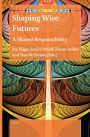 Shaping Wise Futures: A Shared Responsibility