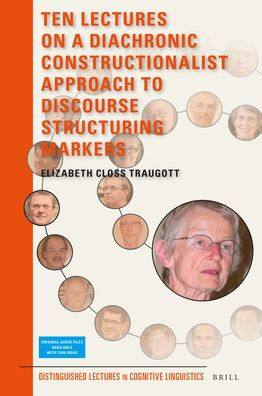 Ten Lectures on a Diachronic Constructionalist Approach to Discourse Structuring Markers