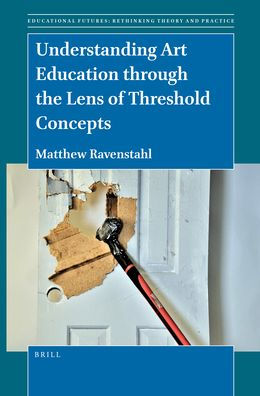 Understanding Art Education through the Lens of Threshold Concepts