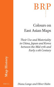 Title: Colours on East Asian Maps, Author: Diana Lange