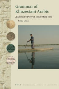 Title: Grammar of Khuzestani Arabic, Author: Bettina Leitner