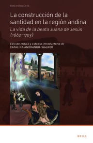 Title: La construcciï¿½n de la santidad en la regiï¿½n andina, Author: Catalina Andrango-Walker