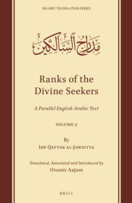 Title: Ranks of the Divine Seekers: A Parallel English-Arabic Text. Volume 2, Author: Ibn Qayyim Al-Jawziyya