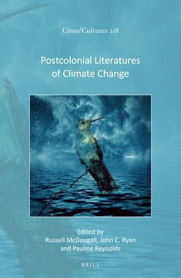 Postcolonial Literatures of Climate Change