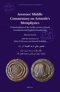 Title: Averroes' Middle Commentary on Aristotle's Metaphysics: Critical Edition of the Arabic Version, French Translation and English Introduction, Author: Silvia Di Vincenzo