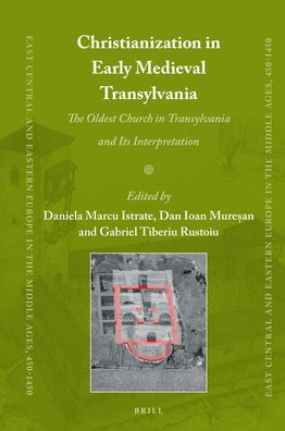 Christianization in Early Medieval Transylvania: A Church Discovered in Alba Iulia and Its Interpretations