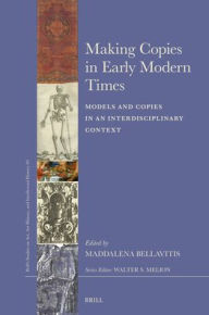 Download from google books online free Making Copies in Early Modern Times: Models and Copies in an Interdisciplinary Context