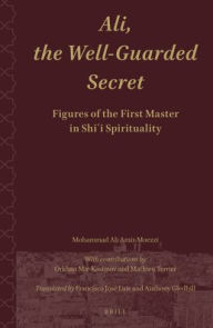 Free epub ibooks download Ali.the Well-Guarded Secret: Figures of the First Master in Shi'i Spirituality 9789004522428 in English