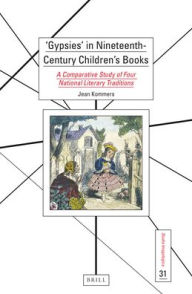 Title: 'Gypsies' in Nineteenth-Century Children's Books: A Comparative Study of Four National Literary Traditions, Author: Jean Kommers