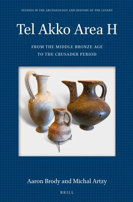 Tel Akko Area H: From the Middle Bronze Age to the Crusader Period
