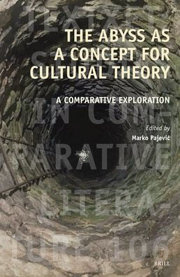 The Abyss as a Concept for Cultural Theory: A Comparative Exploration