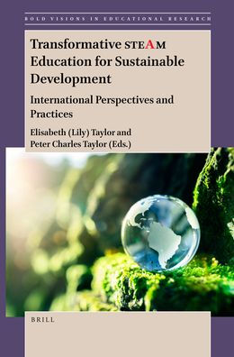 Transformative Steam Education for Sustainable Development: International Perspectives and Practices