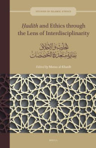 Title: Ḥadīth and Ethics through the Lens of Interdisciplinarity, Author: Mutaz Al-Khatib