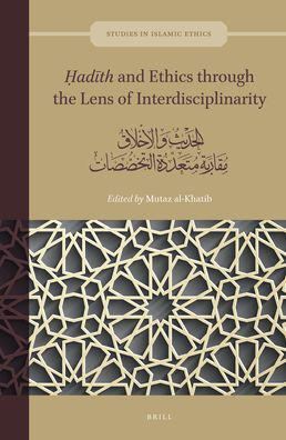 Ḥadīth and Ethics through the Lens of Interdisciplinarity