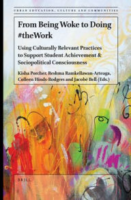 Books downloaded onto kindle From Being Woke to Doing #Thework: Using Culturally Relevant Practices to Support Student Achievement & Sociopolitical Consciousness