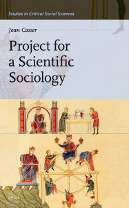Text book free download Project for a Scientific Sociology by Joan Casser (English literature) 9789004547032 iBook MOBI