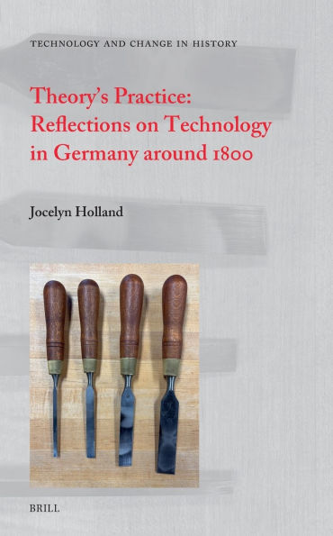 Theory's Practice: Reflections on Technology in Germany Around 1800