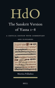Download ebooks epub free The Sanskrit Version of Yasna 1-8: A Critical Edition with Commentary and Glossaries English version