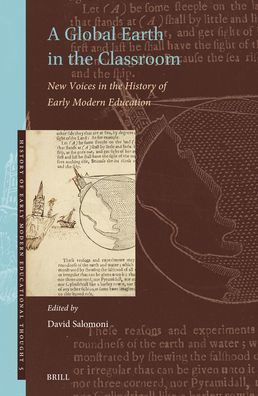 A Global Earth in the Classroom: New Voices in the History of Early Modern Education