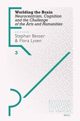 Worlding the Brain: Neurocentrism, Cognition and the Challenge of the Arts and Humanities