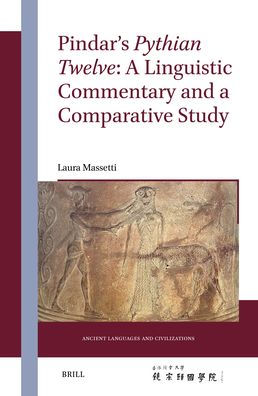 Pindar's Pythian Twelve: A Linguistic Commentary and a Comparative Study