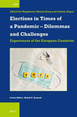 Elections Times of a Pandemic - Dilemmas and Challenges: Experiences the European Countries
