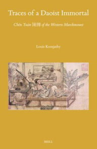 Online downloadable books pdf free Traces of a Daoist Immortal: Chï¿½n Tuï¿½n 陳摶 Of the Western Marchmount (English literature) by Louis Komjathy