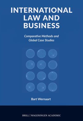 International Law and Business: Comparative Methods and Global Case Studies