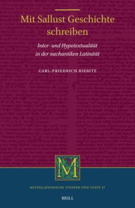 Title: Mit Sallust Geschichte Schreiben: Inter- Und Hypotextualitï¿½t in Der Nachantiken Latinitï¿½t, Author: Carl-Friedrich Bieritz