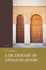 Title: A Dictionary of Andalusi Arabic, Author: Federico Corriente