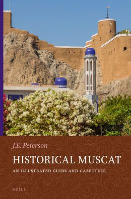 Historical Muscat: An Illustrated Guide and Gazetteer