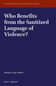 Title: Who Benefits from the Sanitized Language of Violence?, Author: Matthew Fyjis-Walker