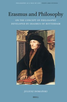Erasmus and Philosophy. on the Concept of Philosophy Developed by Erasmus of Rotterdam