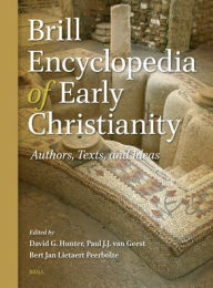 Title: Brill Encyclopedia of Early Christianity (6 Vol. Set): Authors, Texts, and Ideas, Author: David G Hunter