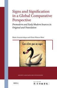 Title: Signs and Signification in a Global Comparative Perspective: Premodern and Early Modern Sources in Original and Translation, Author: Maria Avxentevskaya