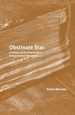 Obstinate Star: A History of the Puerto Rico Independence Movement