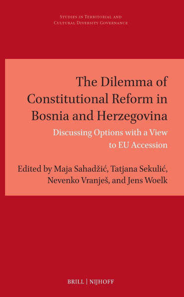 The Dilemma of Constitutional Reform in Bosnia and Herzegovina: Discussing Options with a View to EU Accession