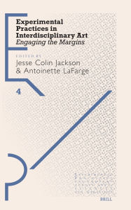 Title: Experimental Practices in Interdisciplinary Art: Engaging the Margins, Author: Jesse Jackson