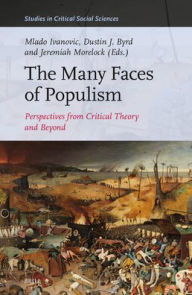 Title: The Many Faces of Populism: Perspectives from Critical Theory and Beyond, Author: Mlado Ivanovic