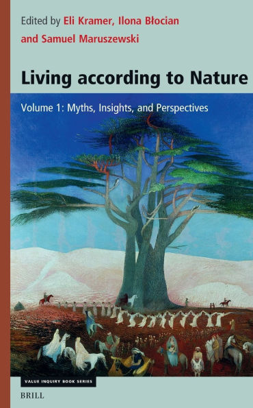 Living According to Nature. Volume One: Myths, Insights, and Perspectives