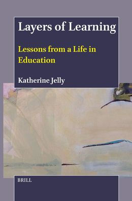 Layers of Learning: Lessons from a Life Education