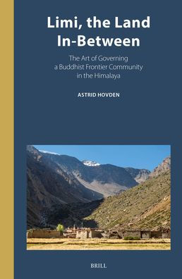 LIMI, the Land In-Between: The Art of Governing a Buddhist Frontier Community in the Himalaya