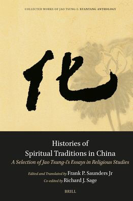 Histories of Spiritual Traditions in China: A Selection of Jao Tsung-I's Essays in Religious Studies