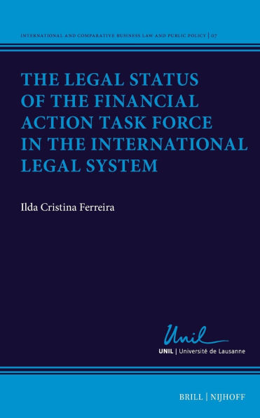 The Legal Status of the Financial Action Task Force in the International Legal System
