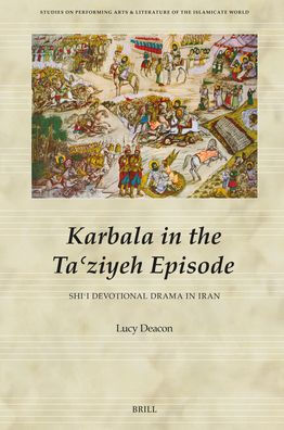 Karbala in the Taʿziyeh Episode, Shiʿi Devotional Drama in Iran