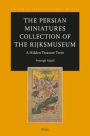 The Persian Miniatures Collection of the Rijksmuseum, a Hidden Treasure Trove