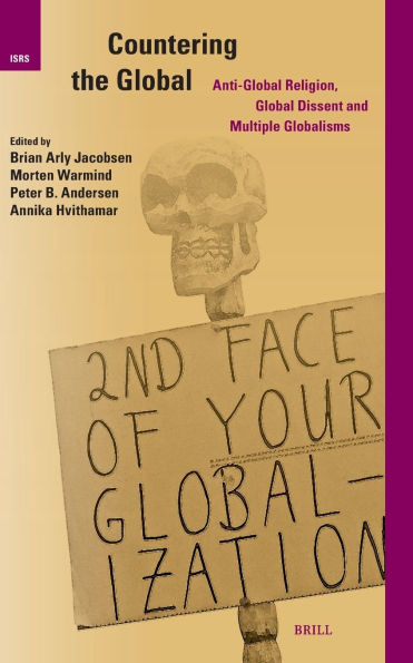 Countering the Global: Anti-Global Religion, Global Dissent and Multiple Globalisms