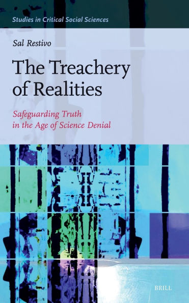 The Treachery of Realities: Safeguarding Truth in the Age of Science Denial