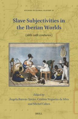 Slave Subjectivities the Iberian Worlds